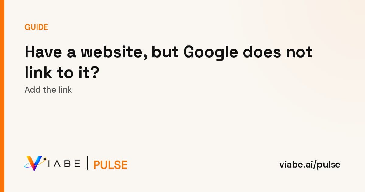 Guide cover: Have a website, but Google does not link to it? Add the link