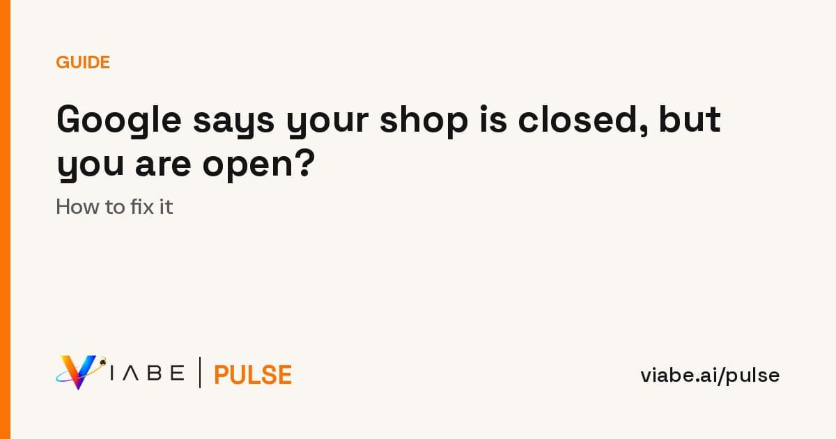 Guide cover: Google says your shop is closed, but you are open? How to fix it