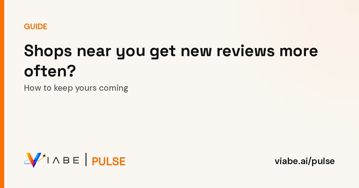 Guide cover: Shops near you get new reviews more often? How to keep yours coming