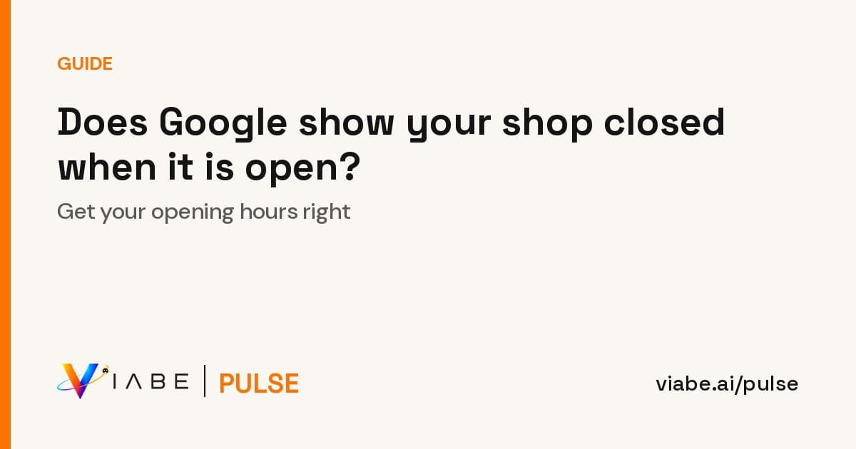 Guide cover: Does Google show your shop closed when it is open? Get your opening hours right